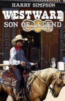 Westward: Son of Legend 1949609235 Book Cover