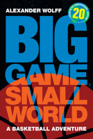 Big Game, Small World: A Basketball Adventure 0446526010 Book Cover