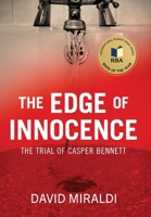 The Edge of Innocence: The Trial of Casper Bennett 0998918911 Book Cover