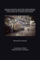 Human Rights and The Arab Spring: The Cases Of Tunisia And Egypt 1680531670 Book Cover