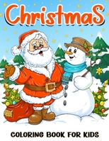 Christmas Coloring Book for Kids: Christmas and Wintertime Coloring and Activity Book with Santa Claus, Reindeer, Snowman, Christmas Tree, Star and ... Little Kids, Toddlers and Preschoolers. Vol.3 B08NF1NPGC Book Cover