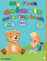 My first animal coloring book for boys from 3 years, part 2: for children B093R5TGN3 Book Cover