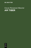 Am Tiber 3111222101 Book Cover