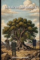La Raíz de las Cosas 3: Herederos de la Guerrificación (Spanish Edition) B0G76X43WW Book Cover