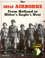 The 101st Airborne from Holland to Hitler's Eagle's Nest: From Holland to Hitler's Eagle's Nest Photographic History 0760301565 Book Cover
