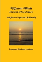Vijnana Mala (Garland of Knowledge): Insights on Yoga and Spirituality 1304496856 Book Cover