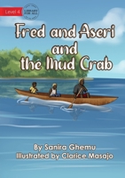 Fred And Aseri And The Mud Crab 1922647535 Book Cover