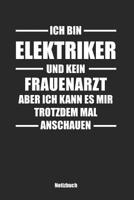 Ich bin Elektriker und kein Frauenarzt, aber ich kann es mir trotzdem mal anschauen: Kariertes Notizbuch / Tagebuch kariert 15,24 x 22,86 cm (ca. DIN A5) 120 Seiten 1079138978 Book Cover