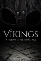 Vikings: A History of the Viking Age 1519650892 Book Cover