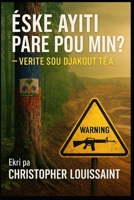 “Èske Ayiti Pare pou Min?: Verite sou Djakout Tè a (French Edition) B0F5Q99RYR Book Cover