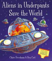 Aliens in Underpants Save the World 1847383025 Book Cover