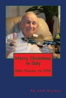 Merry Christmas in July: An oral history interview with B-26 tail gunner John Sweren 1489584919 Book Cover