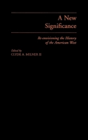 A New Significance: Re-Envisioning the History of the American West 0195100484 Book Cover