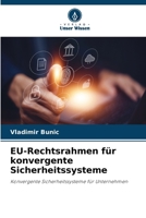 EU-Rechtsrahmen für konvergente Sicherheitssysteme: Konvergente Sicherheitssysteme für Unternehmen (German Edition) 363986767X Book Cover