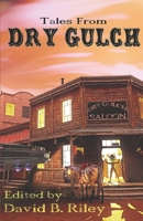Tales From Dry Gulch 1081332611 Book Cover