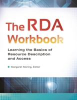 The RDA Workbook: Learning the Basics of Resource Description and Access 1610694899 Book Cover