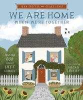 We Are Home When We're Together: Trusting God Through Life's Changes 1400254310 Book Cover