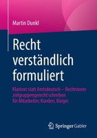 Recht verständlich formuliert: Klartext statt Amtsdeutsch - Rechtstexte zielgruppengerecht schreiben für Mitarbeiter, Kunden, Bürger 3658335890 Book Cover