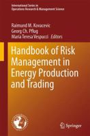 Handbook of Risk Management in Energy Production and Trading 1461490340 Book Cover