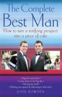 The Complete Best Man: How to Turn a Terrifying Prospect into a Piece of Cake B0092GFEPO Book Cover