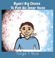 Ryan's Big Choice to Pick His Inner Voice 1735743607 Book Cover
