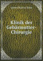 Klinik Der Gebarmutter-Chirurgie 5518981740 Book Cover