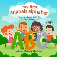 My First Animals Alphabet: Beginners Easy Learning Book B08H53RPSD Book Cover
