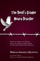 The Devil's Grinder | Moara Dracilor: Poems of Hope and Despair from the Forced Labor Camps of Post-WWII Communist Romania. A dual-language Edition. 1930972814 Book Cover