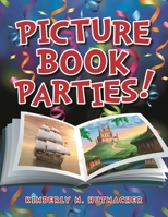 Picture Book Parties! 1598847724 Book Cover