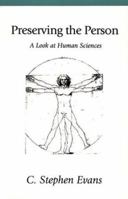 Preserving the person: A look at the human sciences 1573830267 Book Cover