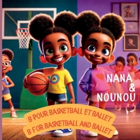 Nana and Nounou: Nana et Nounou: B pour basketball et ballet (Nana & Nounou) 1069580120 Book Cover