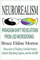Neurorealism: Paradigm-Shift Revelations from LSD Microdosing 0983341753 Book Cover
