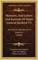 Memoirs And Letters And Journals Of Major General Riedesel V2: During His Residence In America 127585592X Book Cover