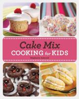 Cake Mix Cooking for Kids 142361917X Book Cover
