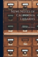 News Notes of California Libraries; 2 1014469201 Book Cover