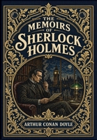 The Memoirs of Sherlock Holmes (Illustrated) (Golden Monarch Collector's Edition) (Case Laminate Hardcover with Jacket) 1834125405 Book Cover