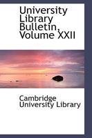 University Library Bulletin, Volume XXII 0559945612 Book Cover