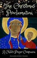 The Christmas Proclamation: A Prayer Companion for Children 1979861803 Book Cover