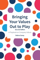 Bringing Your Values Out to Play: Second Edition 191407808X Book Cover