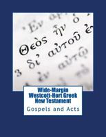 Wide-Margin Westcott-Hort Greek New Testament: Gospels and Acts (Volume 1) 1976142172 Book Cover