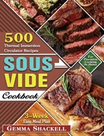 Sous Vide Cookbook: 500 Thermal Immersion Circulator Recipes with 3-Week Easy Meal Plan for Precision Cooking At Home 1649847017 Book Cover