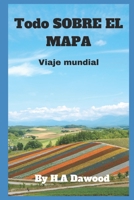 Todo SOBRE EL MAPA: Viaje mundial B09TKWC8LZ Book Cover