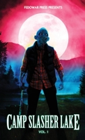 Camp Slasher Lake: Volume One 1956492151 Book Cover