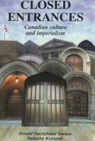 Closed Entrances: Canadian Culture and Imperialism 0920661254 Book Cover