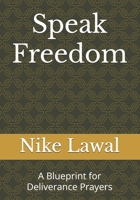 Speak Freedom: A Blueprint for Deliverance Prayers B0FKBPR82Y Book Cover