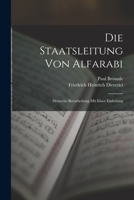 Die Staatsleitung von Alfarabi: Deutsche Beearbeitung mit Einer Einleitung 1017959633 Book Cover