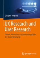 UX Research und User Research: Theorie, Methoden und Anwendungsfelder der Nutzerforschung (German Edition) 3662722348 Book Cover