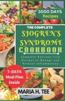 THE COMPLETE SJOGREN’S SYNDROME COOKBOOK: Complete Nutrient-rich Recipes to Managing and Reverse Inflammation (SJOGREN'S SYNDROME COOKBOOKS) B0CTBMJWL5 Book Cover