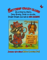 Critters' Crazy Clues: Be a Smarty-Pants & WIN AWARDS! 1968539042 Book Cover