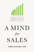 Mind for Sales: Daily Habits and Practical Strategies for Sales Success 1400215854 Book Cover